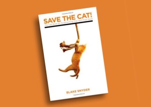The picture shows the cover of a book on an orange background. The book is called Save the Cat, the Last Book on Screenwriting that You'll Ever Need, by Blake Snyder. The central cover image is of an orange cat hanging from a rope.